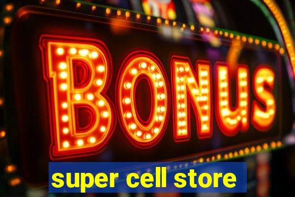 super cell store